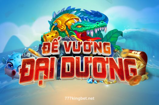 Đế Vương Đại Dương tại 777kingbet