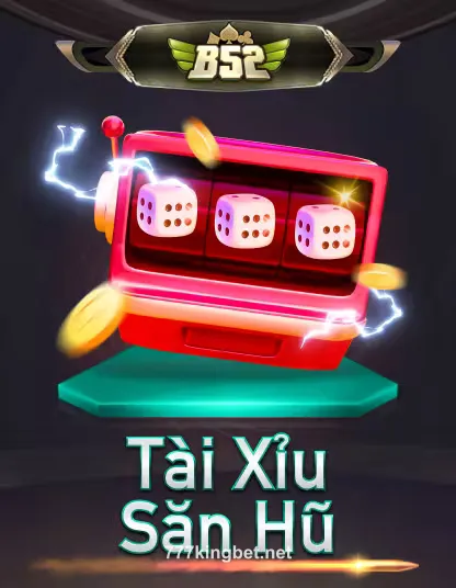 b52_tai_xiu_san_hu_portrait tại 777kingbet